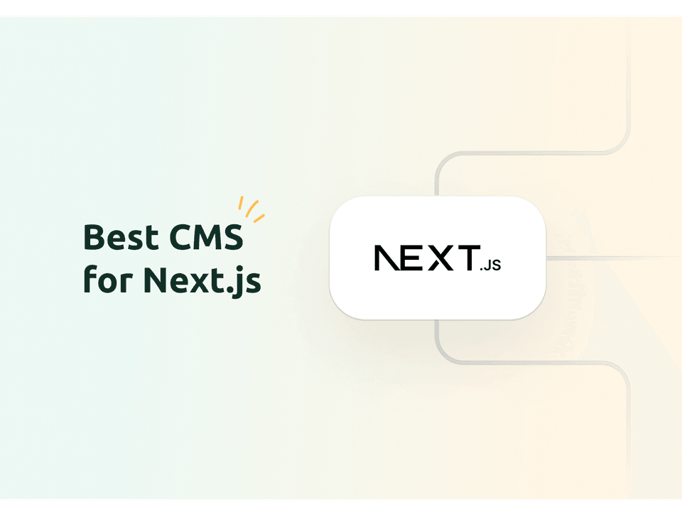 Cover image for the article "Best CMS for Next.js: A Guide"